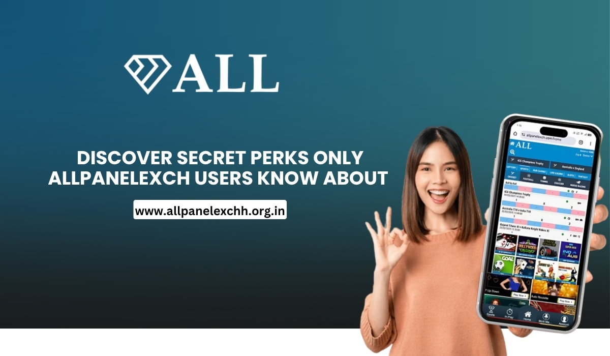 Explore the secret perks of Allpanelexch com that loyal users enjoy—personalized dashboard, faster support, exclusive bonuses, and more.