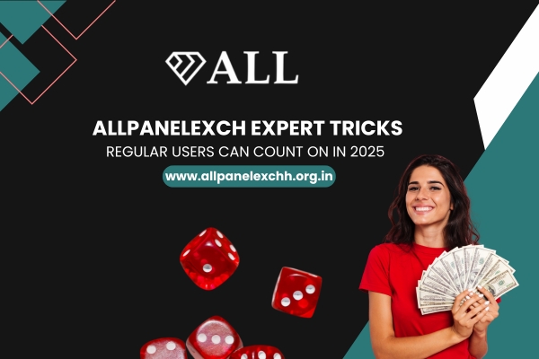 Discover expert Allpanelexch tricks for 2025. Learn how regular users maximize winnings with bankroll management